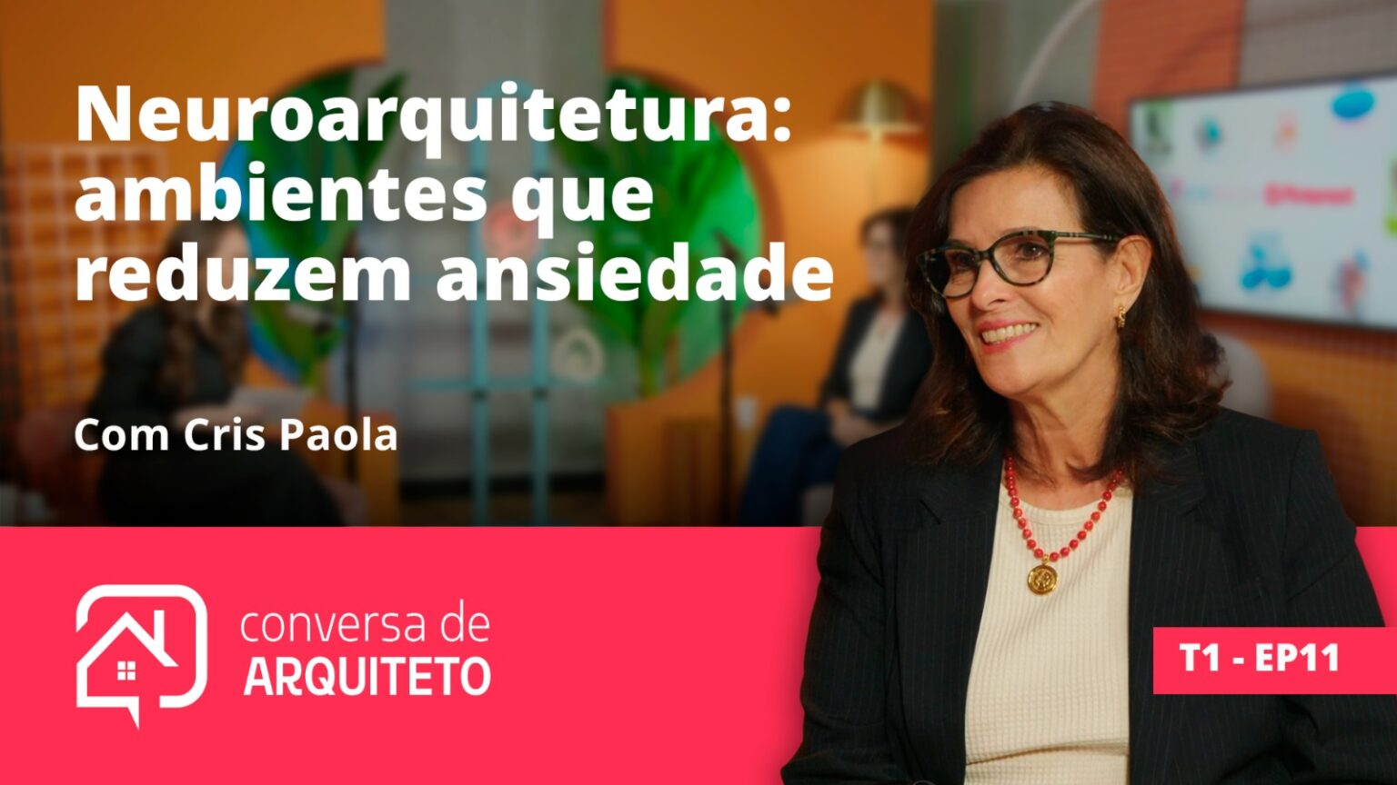Cris Paola também participou do episódio 11 da primeira temporada para falar sobre neuroarquitetura – Foto: Viva Decora